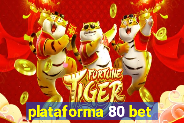 plataforma 80 bet